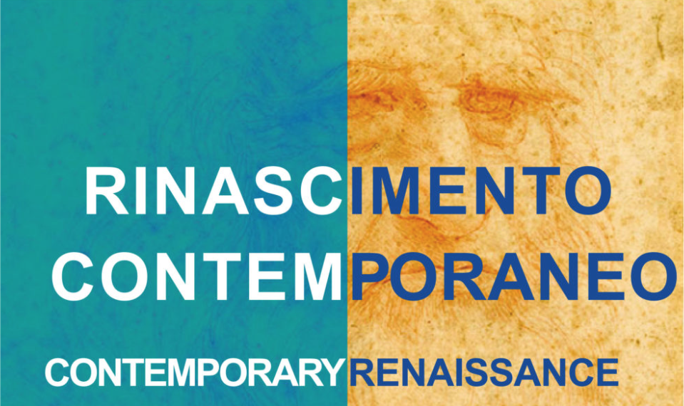 ‘RINASCIMENTO CONTEMPORANEO – CONTEMPORARY RENAISSANCE’